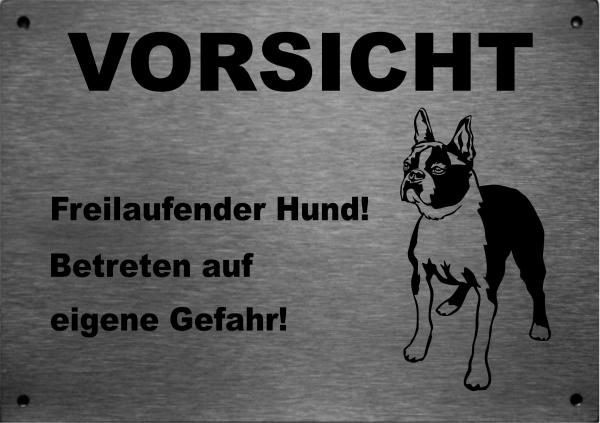Edelstahl Hundeschild Boston Terrier VORSICHT Freilaufender Hund! Betreten auf eigene Gefahr!